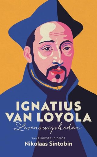 Ignatius van Loyola – levenswijsheden