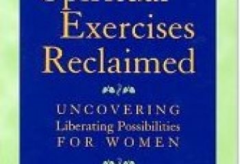 BOEK: The Spiritual Exercises Reclaimed. Uncovering Liberating Possibilities for Women. Dyckman e.a.