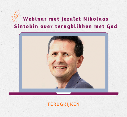 Terugblikken met God: 3 lessen uit het webinar van Nikolaas Sintobin sj
